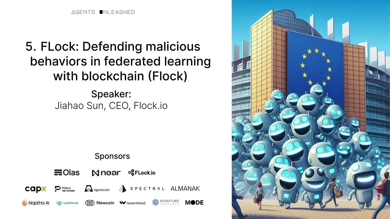 Defending malicious behaviors in federated learning with blockchain | FLock | Jiahao Sun | Agents Unleashed | Brussels 2024