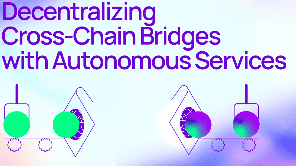 Decentralizing Cross-Chain Bridges with Autonomous Services