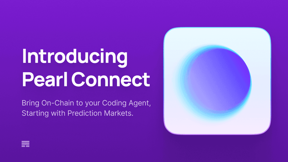 Introducing Pearl Connect: Bring On-Chain to your Coding Agent, Starting with Prediction Markets