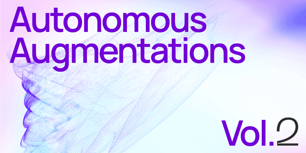 Autonomous Augmentations — Volume Two 