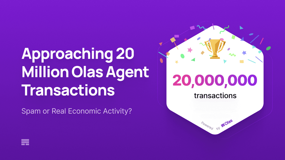 Approaching 20 Million Olas Agent Transactions: Spam or Real Economic Activity?